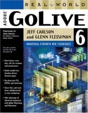 book cover of Real World Adobe GoLive 6 by Jeff Carlson