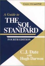 book cover of A guide to the SQL standard : a user's guide to the standard database language SQL by C. J. Date