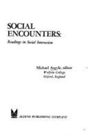 book cover of Social encounters: readings in social interaction; (Penguin modern psychology readings) by Michael Argyle