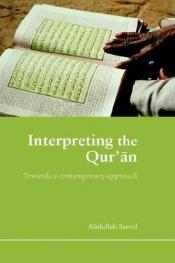 book cover of Interpreting The Quran: Towards A Contemporary Approach by Abdullah Saeed