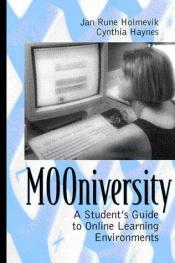 book cover of MOOniversity : a student's guide to online learning environments by Jan Rune Holmevik