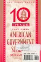 book cover of Ten Things Every American Government Student Should Read by Karen O'Connor
