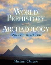 book cover of World Prehistory and Archaeology, Canadian Edition by Michael Chazan