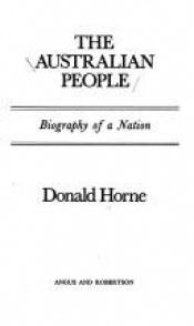 book cover of The Australian people : biography of a nation by Donald Horne