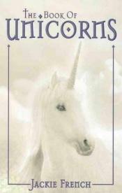 book cover of The Book of Unicorns by Jackie French