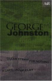 book cover of Clean Straw for Nothing & A Cartload of Clay (Angus & Robertson Classics) by George Johnston