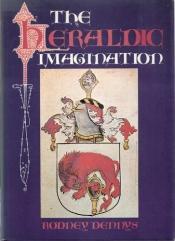 book cover of The heraldic imagination by Rodney Dennys