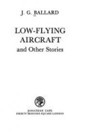 book cover of Low-Flying Aircraft by J. G. Ballard