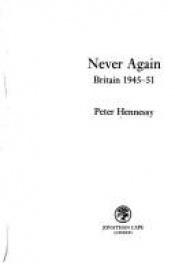 book cover of Never Again Britain 45/51 by Peter Hennessy