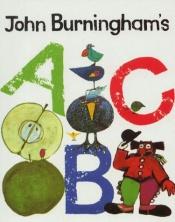 book cover of John Burningham's ABC by John Burningham