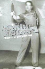 book cover of The Mighty Walzer by Howard Jacobson