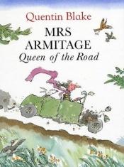 book cover of Mrs. Armitage Queen of the Road by Quentin Blake