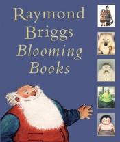 book cover of Blooming books by Raymond Briggs
