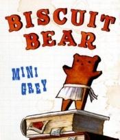 book cover of Biscuit Bear by Mini Grey
