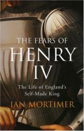 book cover of The Fears of Henry IV by Ian Mortimer