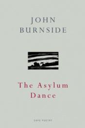 book cover of The asylum dance by John Burnside