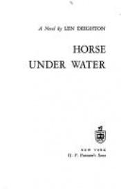 book cover of Horse Under Water by Len Deighton