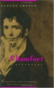book cover of Chamfort, a biography by Claude Arnaud