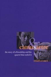 book cover of Camus and Sartre: The Story of a Friendship and the Quarrel that Ended It (Phoenix Poets Series) by Ronald Aronson