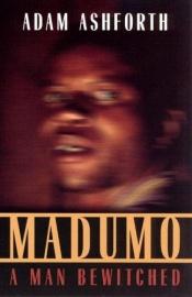 book cover of Madumo, a Man Bewitched by Adam Ashforth