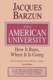 book cover of The American University: How It Runs, Where It Is Going by Jacques Barzun