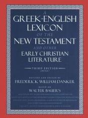 book cover of Greek-English lexicon of the New Testament and other early Christian literature, a by Walter Bauer