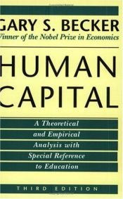 book cover of Human Capital: A Theoretical and Empirical Analysis, with Special Reference to Education by Gary Becker