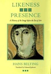 book cover of Likeness and Presence by Hans Belting