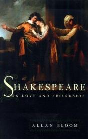 book cover of Shakespeare on Love and Friendship by Allan Bloom