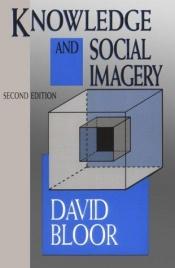 book cover of Knowledge and social imagery by David Bloor
