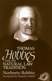 book cover of Thomas Hobbes and the Natural Law Tradition (Chicago Guides to Academic Life) by ノルベルト・ボッビオ