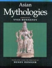 book cover of Asian mythologies by Yves Bonnefoy