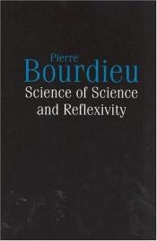 book cover of Science of Science and Reflexivity by П'єр Бурдьє