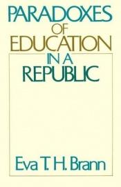 book cover of Paradoxes of Education in a Republic by Eva Brann