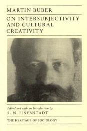 book cover of On Intersubjectivity and Cultural Creativity (Heritage of Sociology Series) by Martin Buber