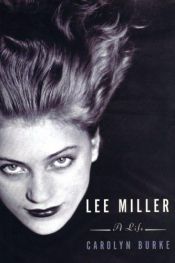 book cover of Lee Miller : Dans l'oeil de l'histoire, une photographe by Carolyn Burke