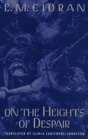 book cover of On the Heights of Despair by E. M. Cioran