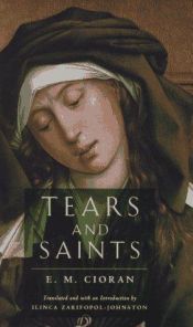 book cover of Tears and Saints by E. M. Cioran