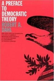 book cover of A Preface to Democratic Theory: How does popular sovereignty function in America? by Robert A. Dahl