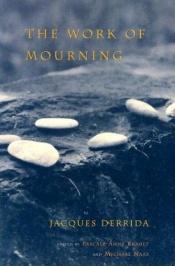 book cover of The Work of Mourning by Jacques Derrida