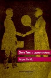 book cover of Given Time: I. Counterfeit Money (Vol 1) by Jacques Derrida