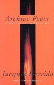 book cover of Archive Fever by Jacques Derrida