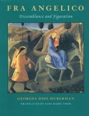 book cover of Fra Angelico: Dissemblance and Figuration by Georges Didi-Huberman