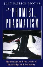 book cover of The Promise of Pragmatism by John Patrick Diggins