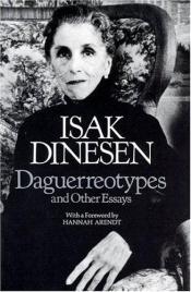 book cover of Daguerreotypes and Other Essays. Foreward by Hannah Arendt. by Karen Blixen