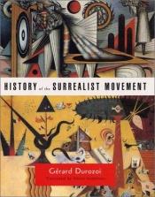book cover of History of the Surrealist Movement by Gerard Durozoi
