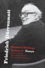 book cover of Friedrich Dürrenmatt : selected writings by Friedrich Dürrenmatt