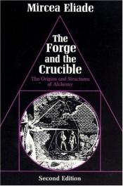 book cover of The forge and the crucible by Mircea Eliade