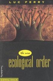 book cover of The new ecological order by Luc Ferry