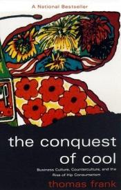 book cover of The conquest of cool by Thomas Frank